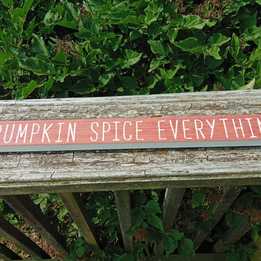 Pumpkin Spice Everything Fall Decoration